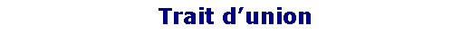 Zone de Texte: Trait dunion